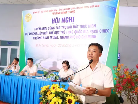Phường Bình Trưng (TPHCM) công bố kế hoạch 7 bước để thu hồi đất Dự án Khu Liên hợp thể dục thể thao quốc gia Rạch Chiếc